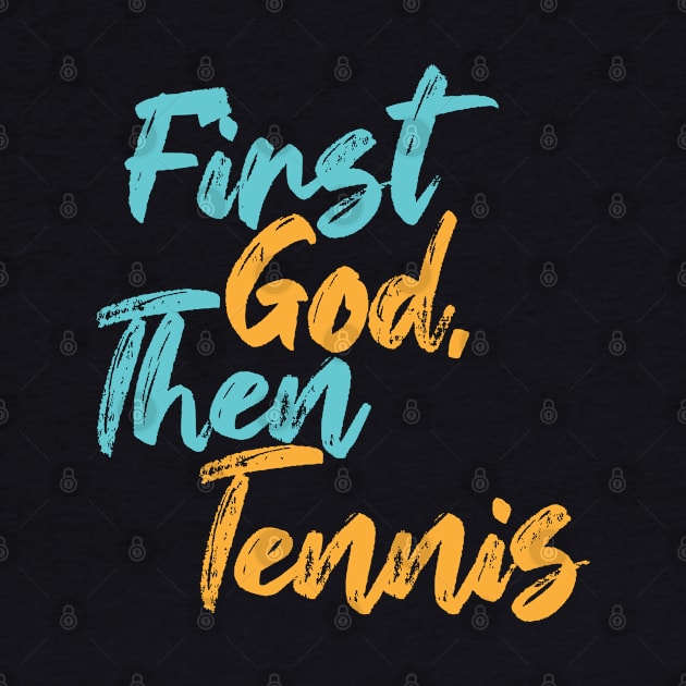 First God Then Tennis by Commykaze